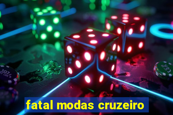 fatal modas cruzeiro